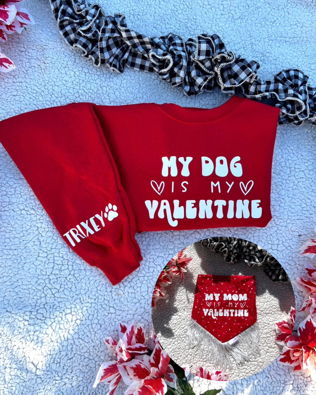 My dog is my valentine sweatshirt